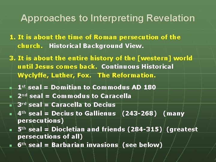 Approaches to Interpreting Revelation 1. It is about the time of Roman persecution of