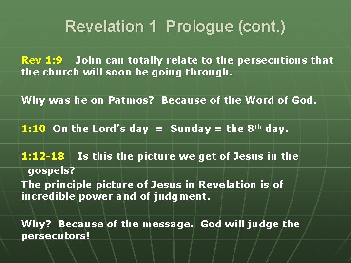 Revelation 1 Prologue (cont. ) Rev 1: 9 John can totally relate to the