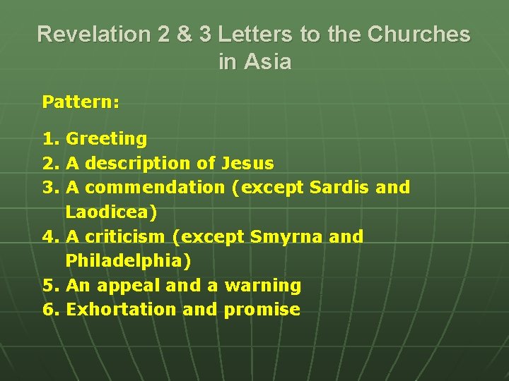 Revelation 2 & 3 Letters to the Churches in Asia Pattern: 1. Greeting 2.