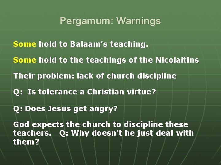 Pergamum: Warnings Some hold to Balaam’s teaching. Some hold to the teachings of the