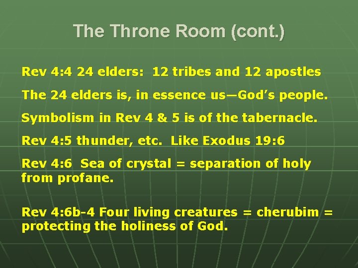 The Throne Room (cont. ) Rev 4: 4 24 elders: 12 tribes and 12