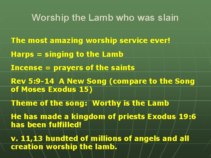 Worship the Lamb who was slain The most amazing worship service ever! Harps =