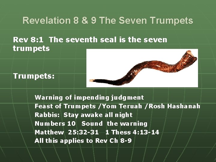 Revelation 8 & 9 The Seven Trumpets Rev 8: 1 The seventh seal is