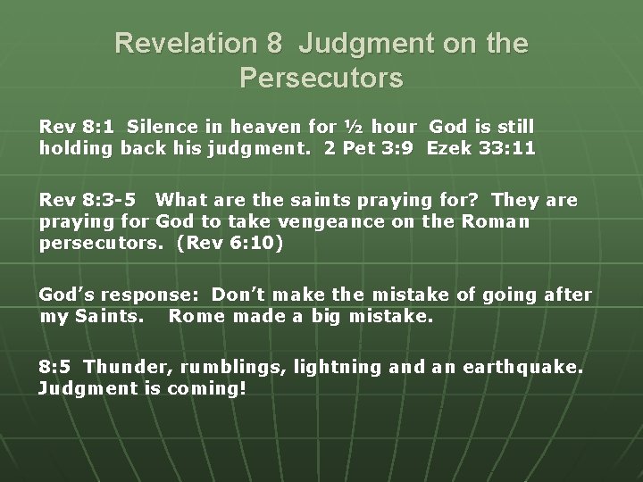 Revelation 8 Judgment on the Persecutors Rev 8: 1 Silence in heaven for ½