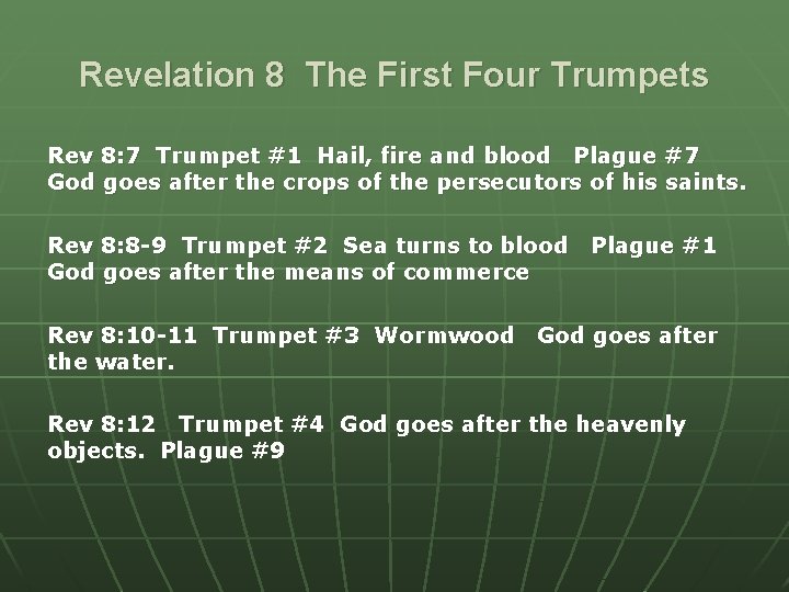 Revelation 8 The First Four Trumpets Rev 8: 7 Trumpet #1 Hail, fire and