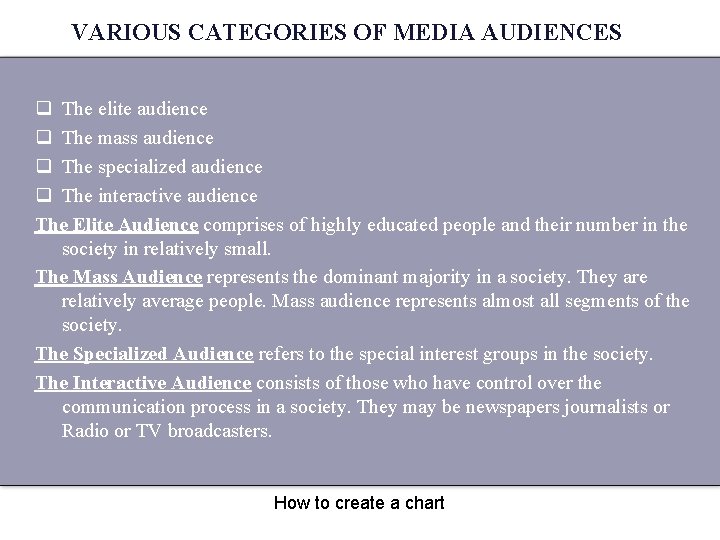 VARIOUS CATEGORIES OF MEDIA AUDIENCES q The elite audience q The mass audience q