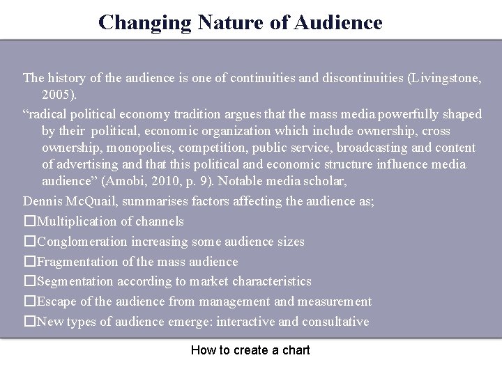 Changing Nature of Audience The history of the audience is one of continuities and