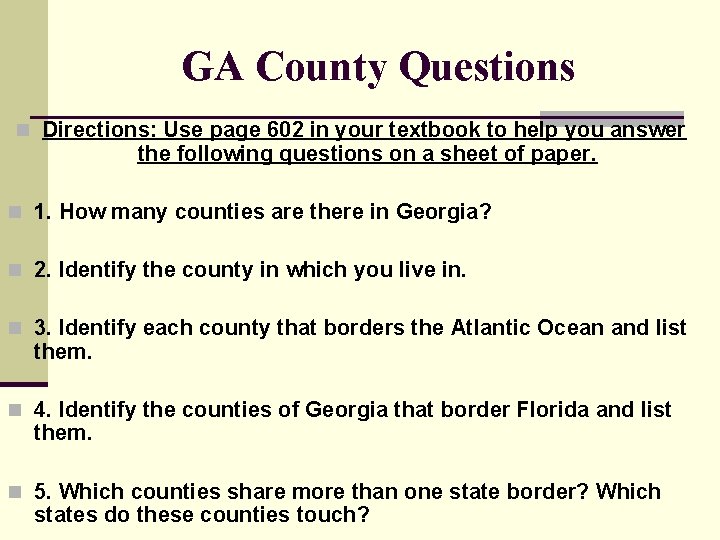 GA County Questions n Directions: Use page 602 in your textbook to help you