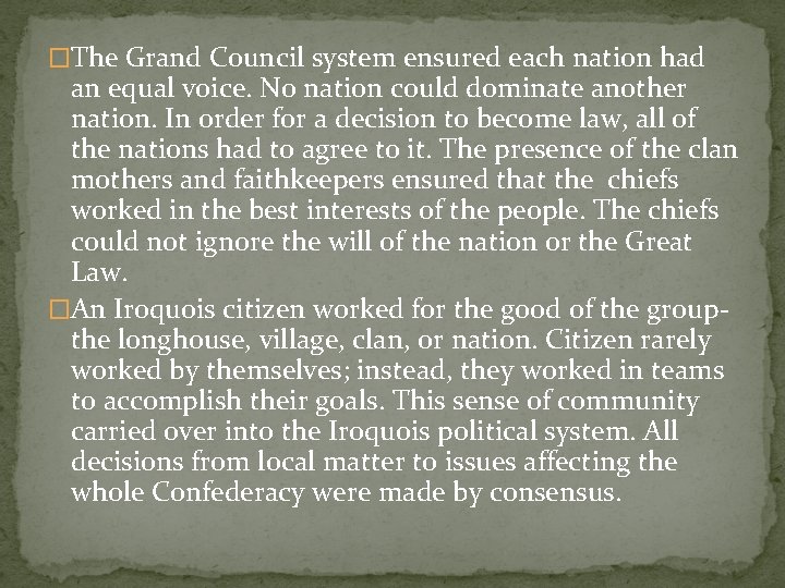 �The Grand Council system ensured each nation had an equal voice. No nation could