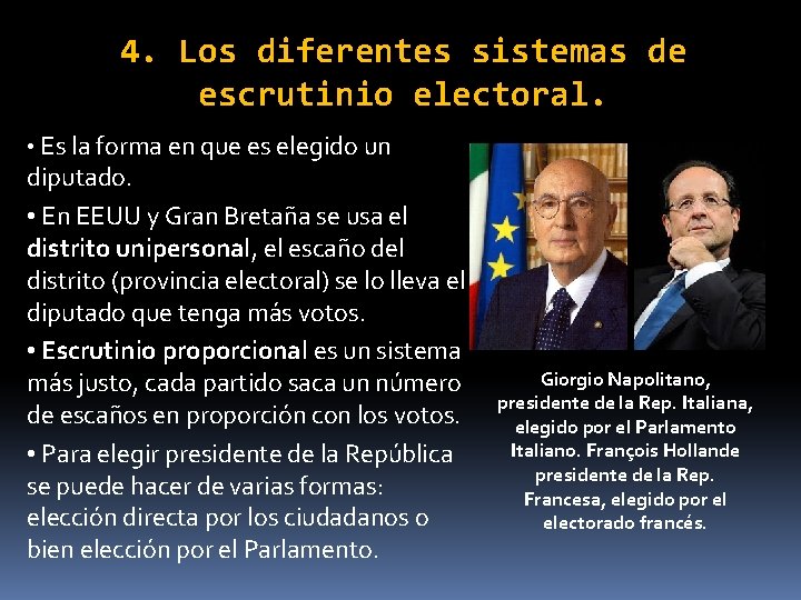4. Los diferentes sistemas de escrutinio electoral. • Es la forma en que es