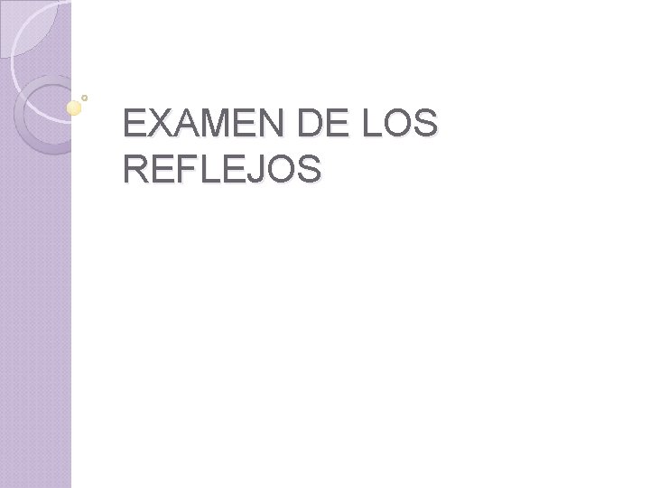 EXAMEN DE LOS REFLEJOS 