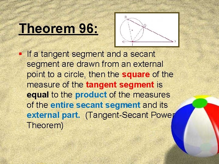 Theorem 96: § If a tangent segment and a secant segment are drawn from