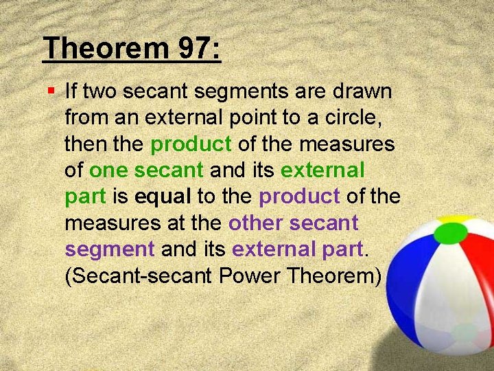 Theorem 97: § If two secant segments are drawn from an external point to