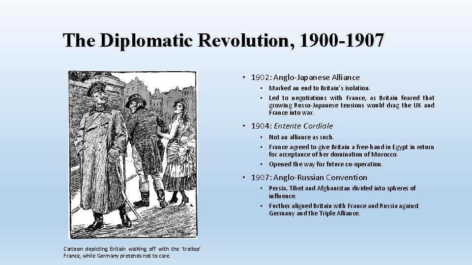 The Diplomatic Revolution, 1900 -1907 • 1902: Anglo-Japanese Alliance • Marked an end to