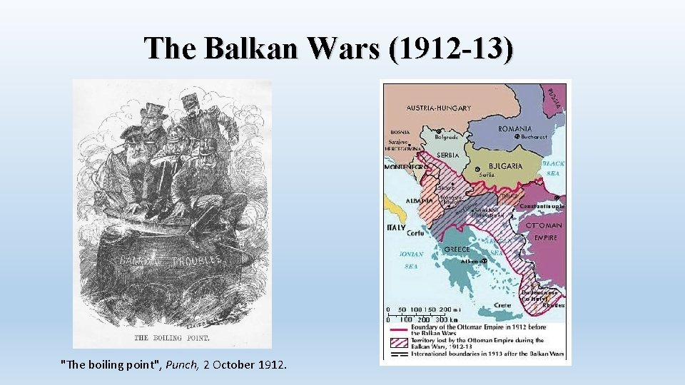 The Balkan Wars (1912 -13) "The boiling point", Punch, 2 October 1912. 