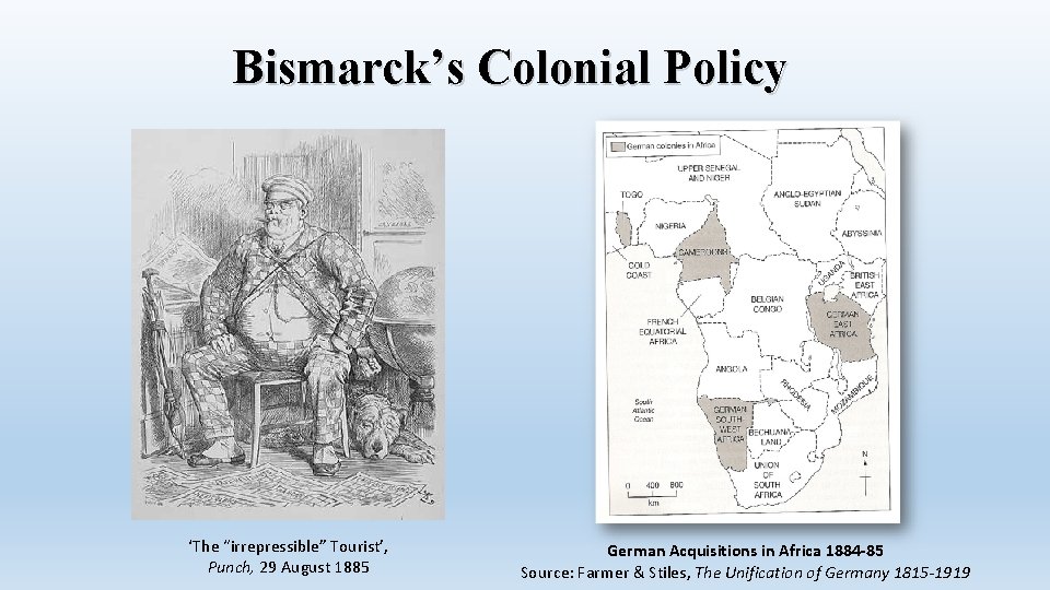 Bismarck’s Colonial Policy ‘The “irrepressible” Tourist’, Punch, 29 August 1885 German Acquisitions in Africa