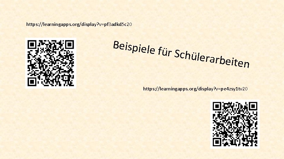 https: //learningapps. org/display? v=pf 3 adkd 5 c 20 Beispiele für Schül erarbeite n https: //learningapps. org/display? v=pf 3 adkd 5 c 20 Beispiele für Schül erarbeite n