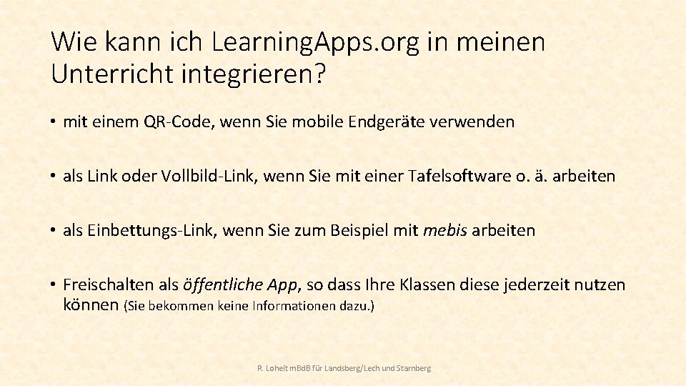 Wie kann ich Learning. Apps. org in meinen Unterricht integrieren? • mit einem QR-Code, Wie kann ich Learning. Apps. org in meinen Unterricht integrieren? • mit einem QR-Code,