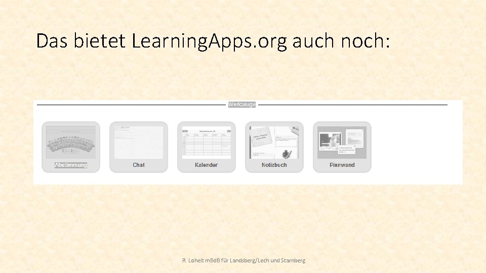 Das bietet Learning. Apps. org auch noch: R. Loheit m. Bd. B für Landsberg/Lech Das bietet Learning. Apps. org auch noch: R. Loheit m. Bd. B für Landsberg/Lech