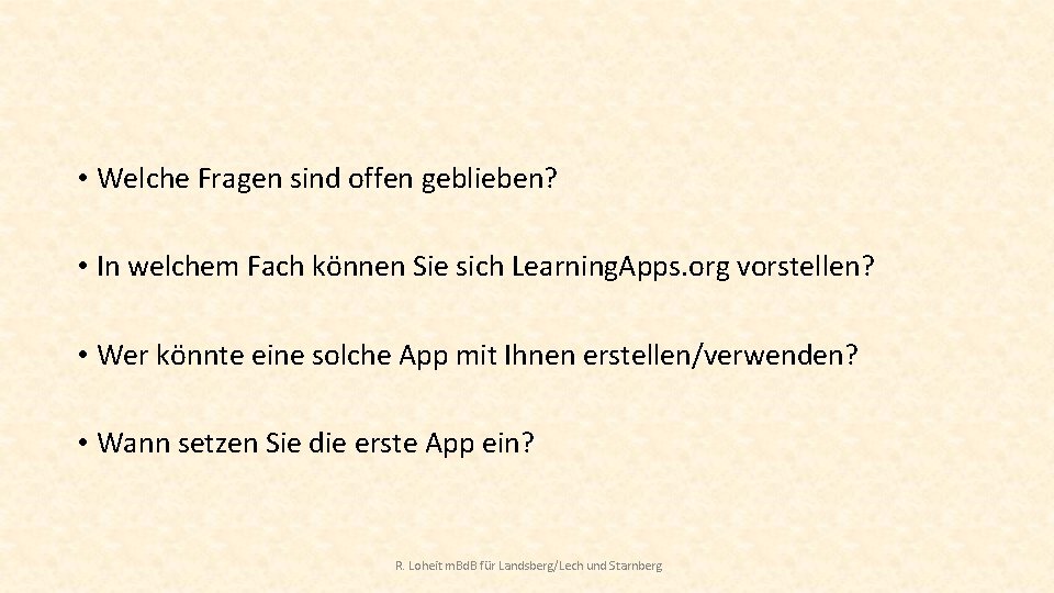 • Welche Fragen sind offen geblieben? • In welchem Fach können Sie sich • Welche Fragen sind offen geblieben? • In welchem Fach können Sie sich