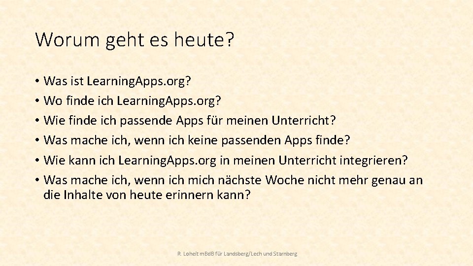 Worum geht es heute? • Was ist Learning. Apps. org? • Wo finde ich Worum geht es heute? • Was ist Learning. Apps. org? • Wo finde ich