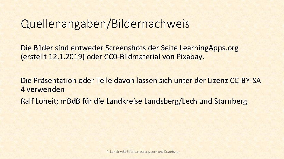 Quellenangaben/Bildernachweis Die Bilder sind entweder Screenshots der Seite Learning. Apps. org (erstellt 12. 1. Quellenangaben/Bildernachweis Die Bilder sind entweder Screenshots der Seite Learning. Apps. org (erstellt 12. 1.