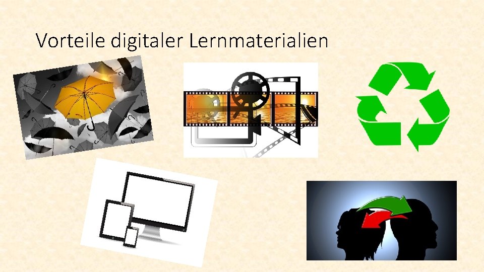 Vorteile digitaler Lernmaterialien Vorteile digitaler Lernmaterialien