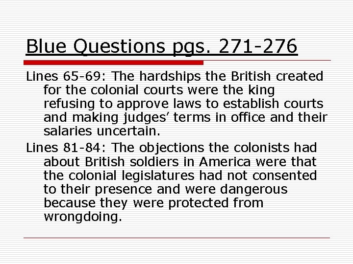 Blue Questions pgs. 271 -276 Lines 65 -69: The hardships the British created for