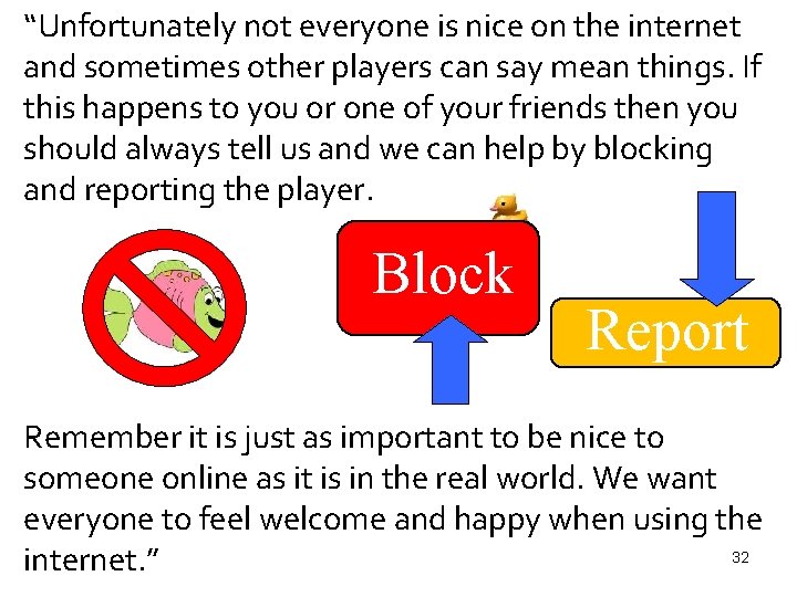 “Unfortunately not everyone is nice on the internet and sometimes other players can say