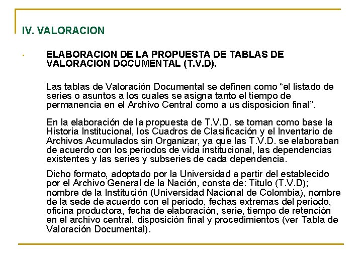 IV. VALORACION • ELABORACION DE LA PROPUESTA DE TABLAS DE VALORACION DOCUMENTAL (T. V.
