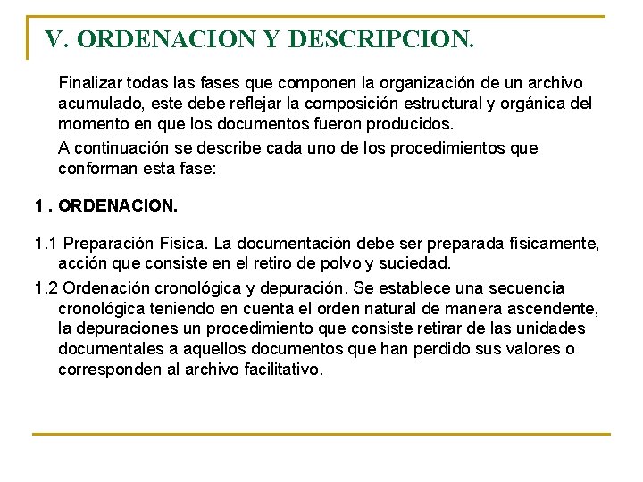 V. ORDENACION Y DESCRIPCION. Finalizar todas las fases que componen la organización de un