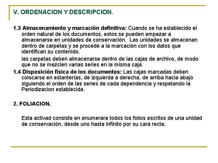 V. ORDENACION Y DESCRIPCION. 1. 3 Almacenamiento y marcación definitiva: Cuando se ha establecido