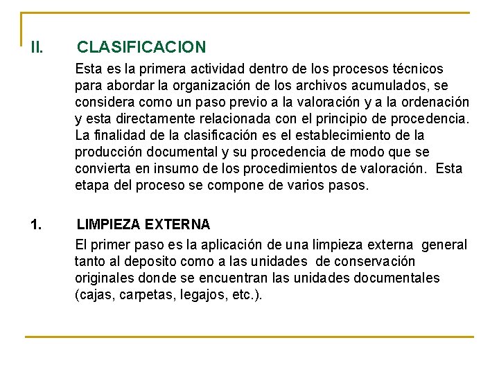 II. CLASIFICACION Esta es la primera actividad dentro de los procesos técnicos para abordar