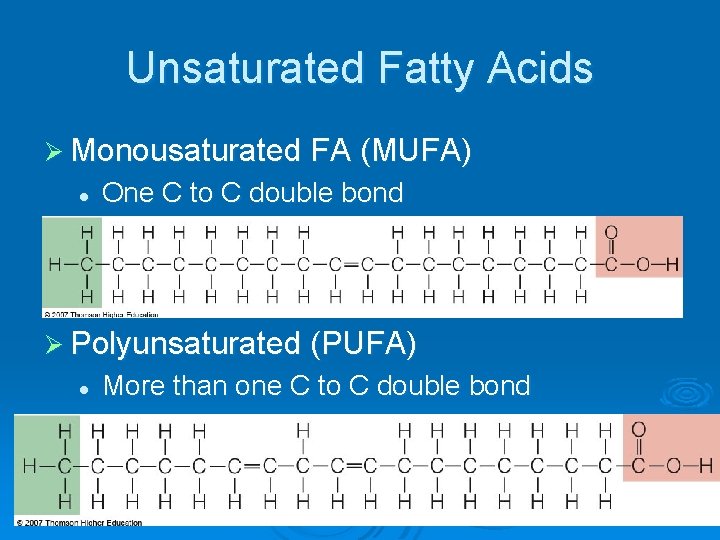 Unsaturated Fatty Acids Ø Monousaturated FA (MUFA) l One C to C double bond