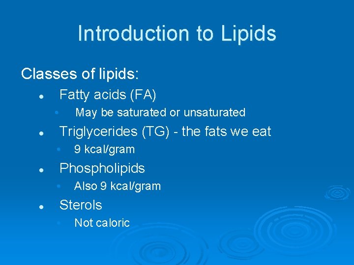 Introduction to Lipids Classes of lipids: Fatty acids (FA) l • l May be
