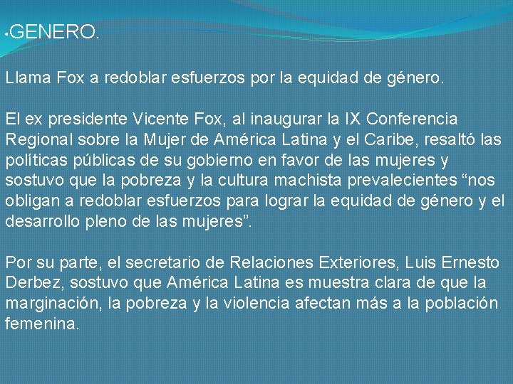  • GENERO. Llama Fox a redoblar esfuerzos por la equidad de género. El