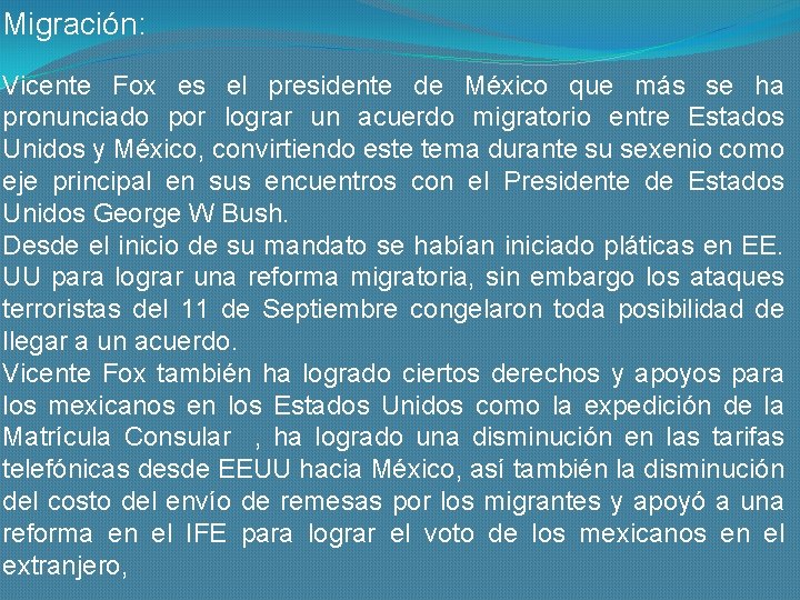 Migración: Vicente Fox es el presidente de México que más se ha pronunciado por