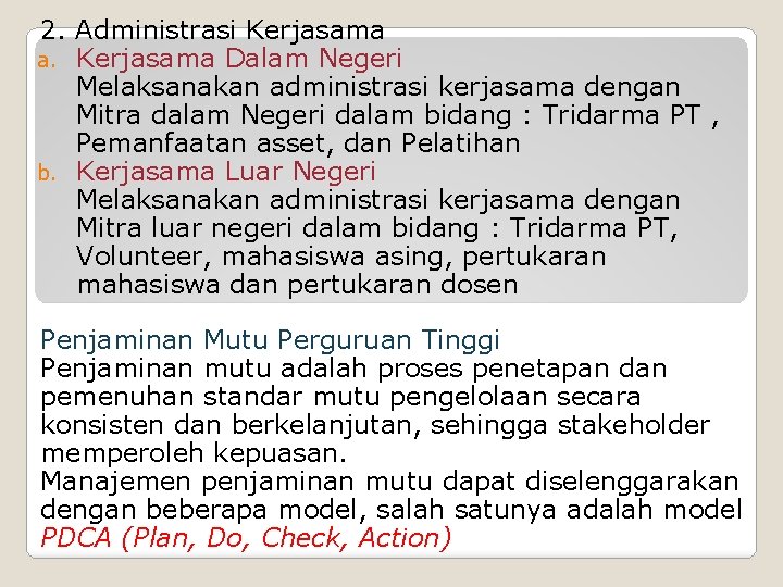 2. Administrasi Kerjasama a. Kerjasama Dalam Negeri Melaksanakan administrasi kerjasama dengan Mitra dalam Negeri