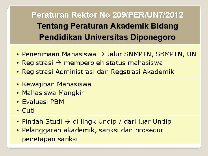 Peraturan Rektor No 209/PER/UN 7/2012 Tentang Peraturan Akademik Bidang Pendidikan Universitas Diponegoro • Penerimaan