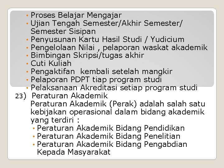  • • • 23) Proses Belajar Mengajar Ujian Tengah Semester/Akhir Semester/ Semester Sisipan