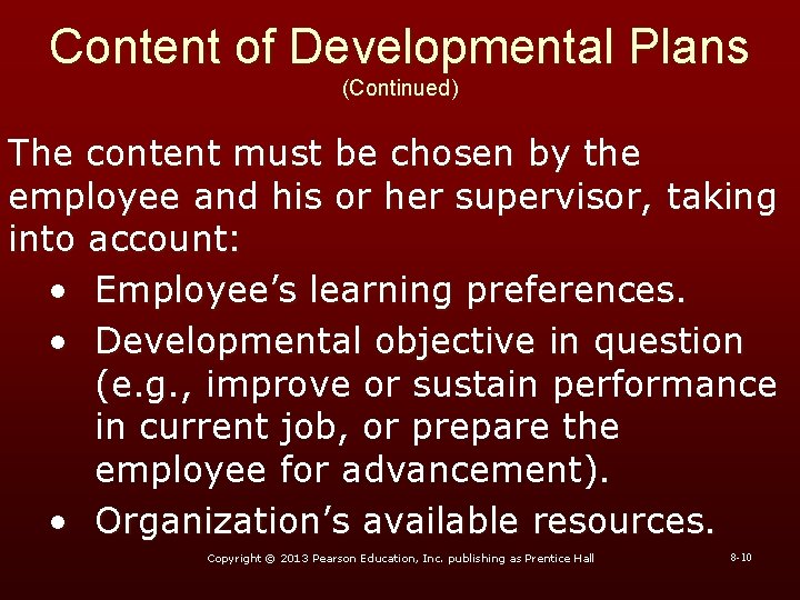 Content of Developmental Plans (Continued) The content must be chosen by the employee and Content of Developmental Plans (Continued) The content must be chosen by the employee and