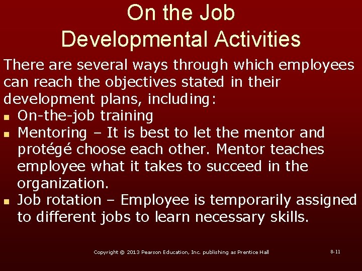 On the Job Developmental Activities There are several ways through which employees can reach On the Job Developmental Activities There are several ways through which employees can reach