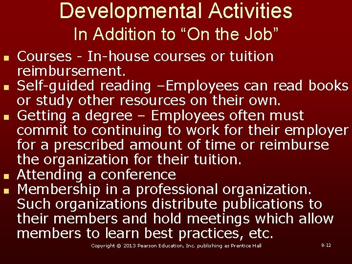 Developmental Activities In Addition to “On the Job” n n n Courses - In-house Developmental Activities In Addition to “On the Job” n n n Courses - In-house