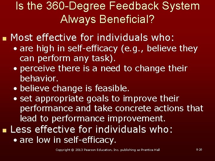 Is the 360 -Degree Feedback System Always Beneficial? n Most effective for individuals who: Is the 360 -Degree Feedback System Always Beneficial? n Most effective for individuals who: