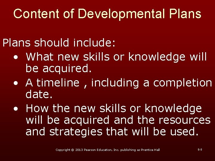 Content of Developmental Plans should include: • What new skills or knowledge will be Content of Developmental Plans should include: • What new skills or knowledge will be