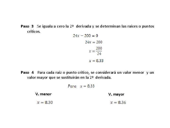 Paso 3 Se iguala a cero la 2ª derivada y se determinan las raíces