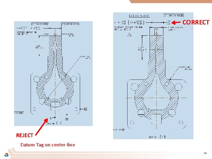 CORRECT REJECT Datum Tag on center-line 20 