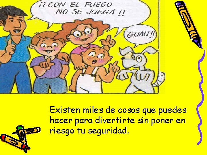 Existen miles de cosas que puedes hacer para divertirte sin poner en riesgo tu