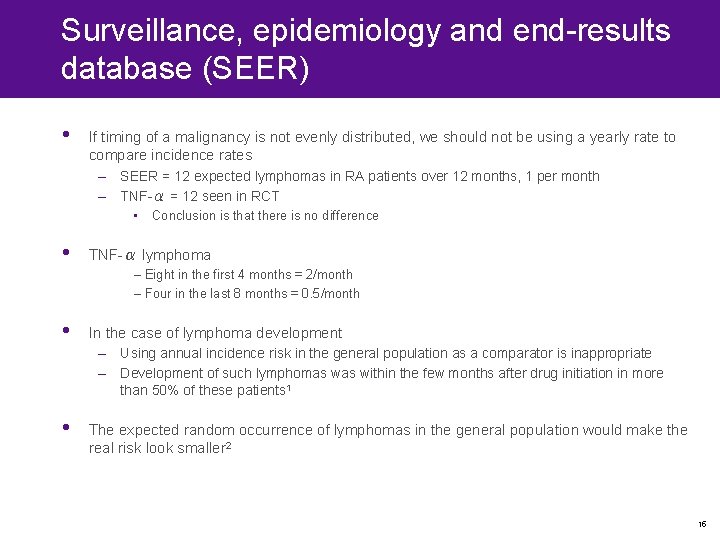 Surveillance, epidemiology and end-results database (SEER) • If timing of a malignancy is not