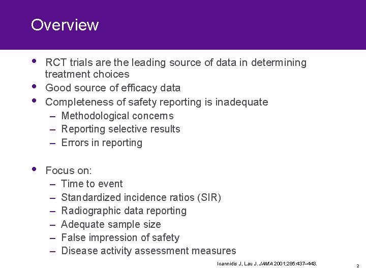 Overview • • RCT trials are the leading source of data in determining treatment